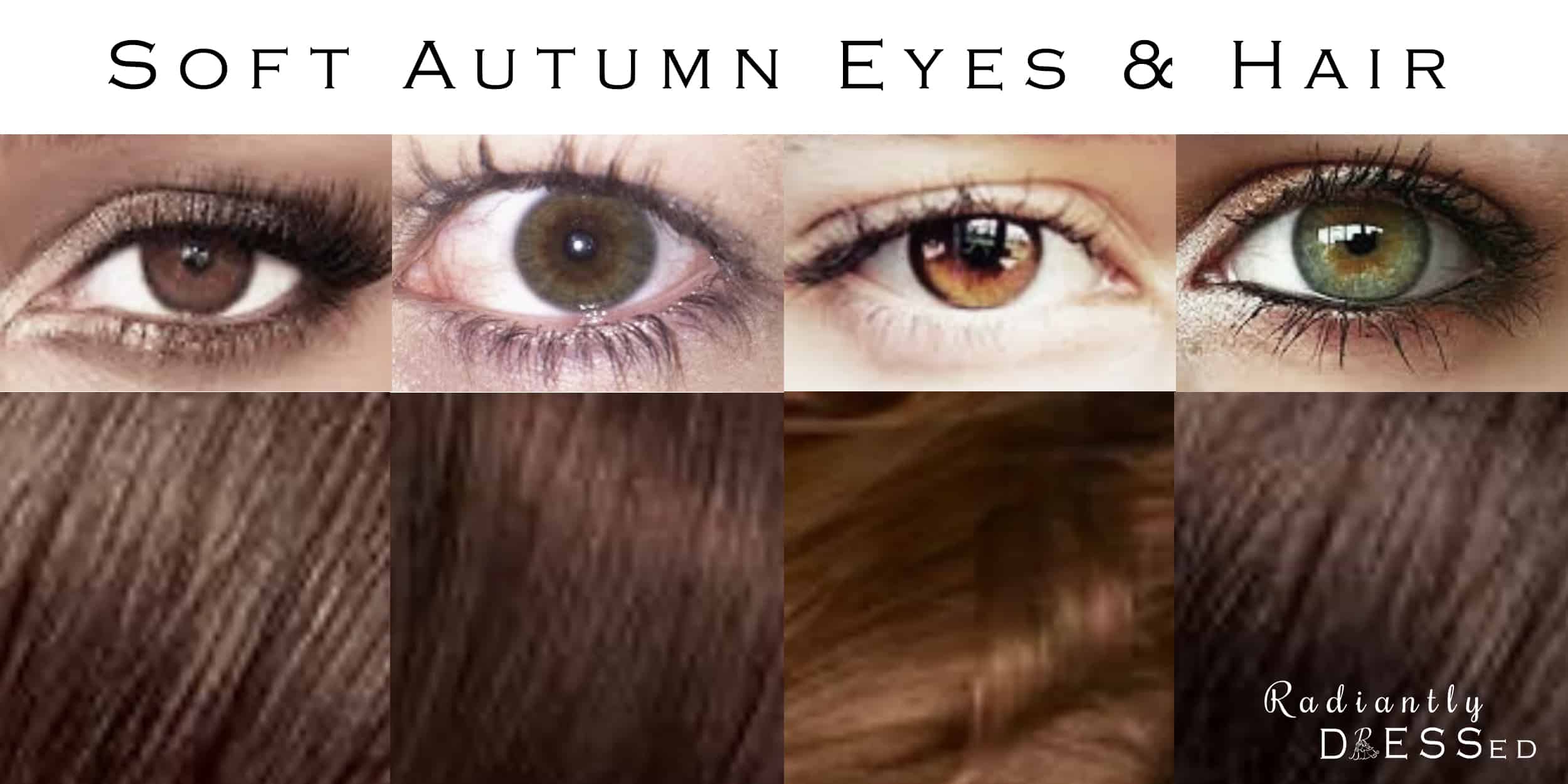 Soft Autumn has light warm eyes and hair.