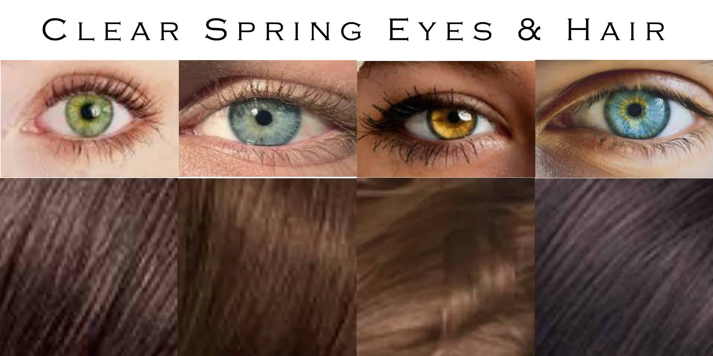 Clear spring hair and eyes.