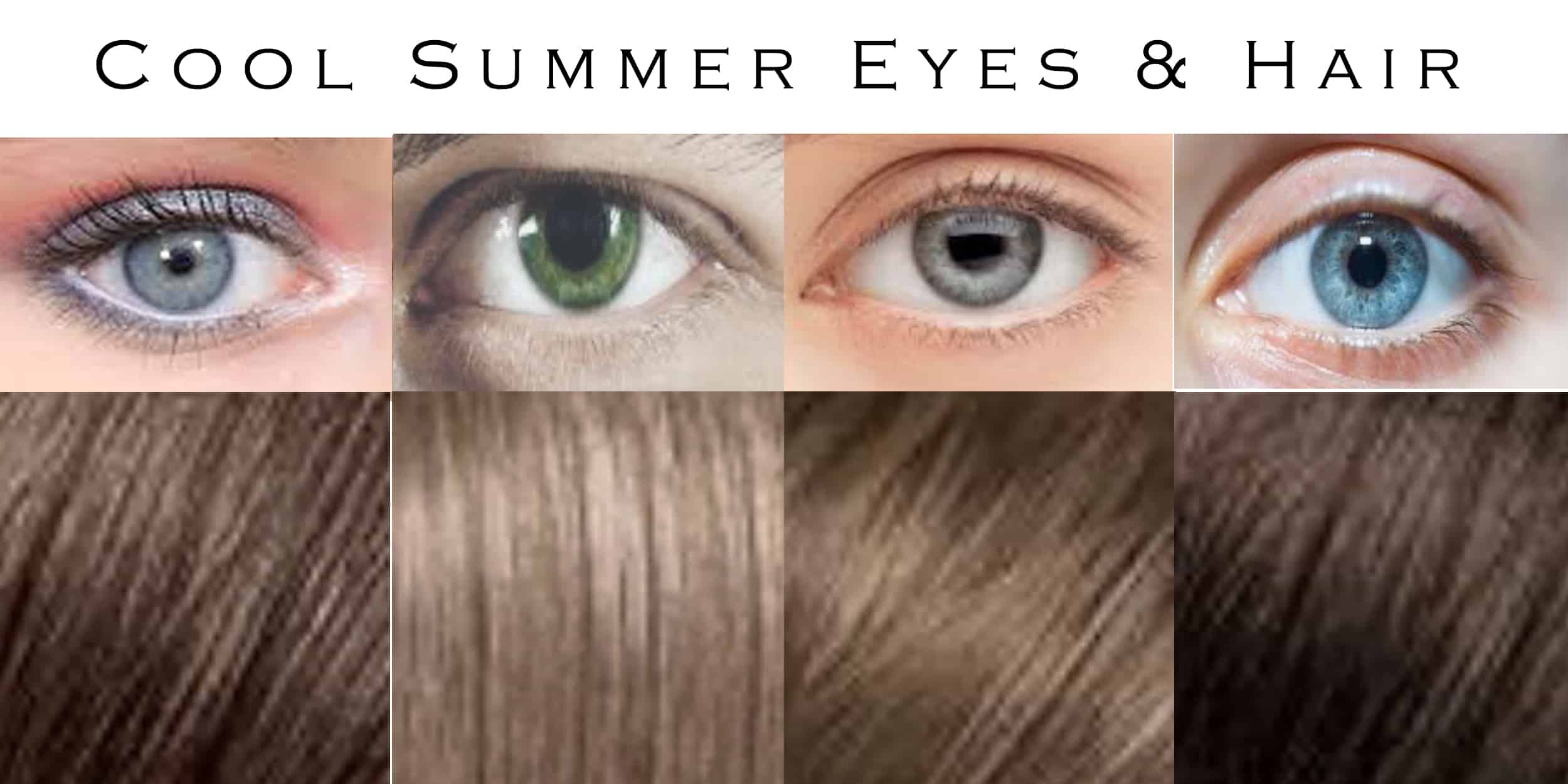 Cool summer has cool hair and eyes.