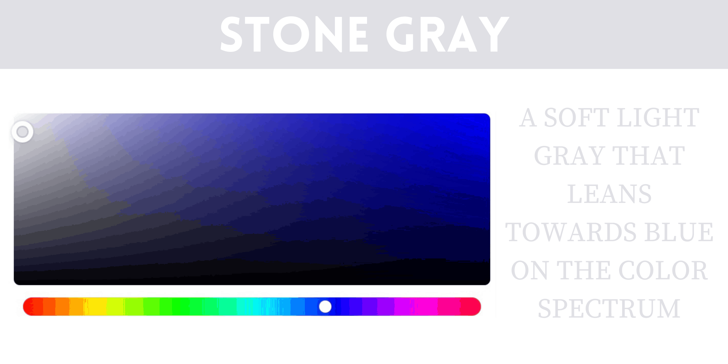 Stone Gray is a Universally Flattering cllor.