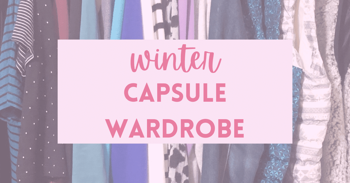 Winter Capsule Wardrobe: 33 Pieces for 90 Days - Radiantly Dressed