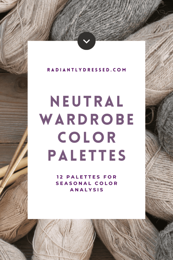 Neutral Wardrobe Colors: 12 Palettes of Neutral Colors