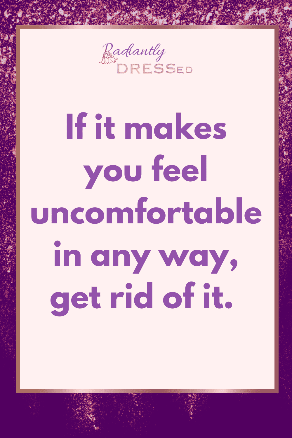 get rid of uncomfortable clothes