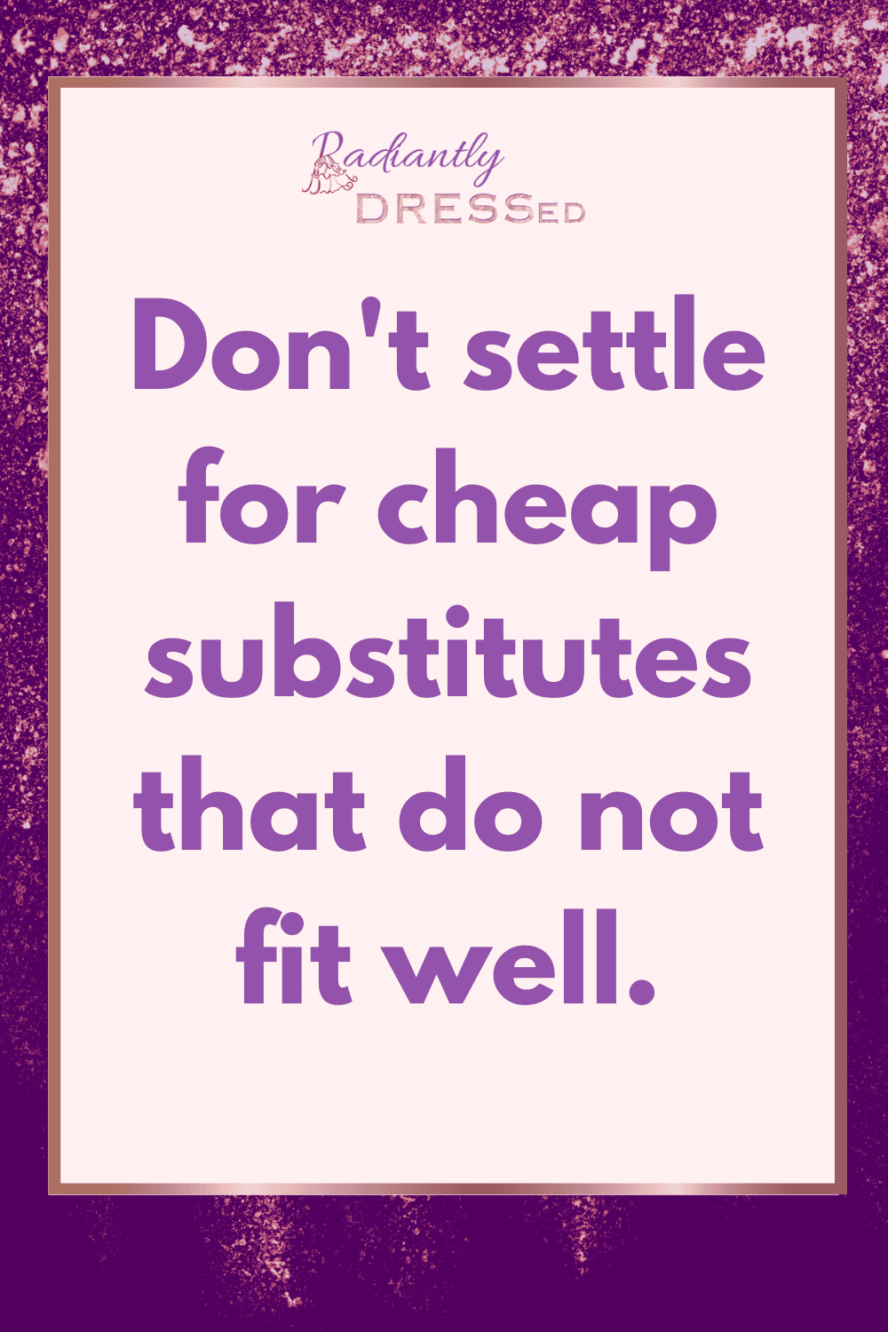 don't settle for cheap