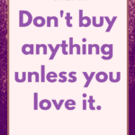 don't buy things you don't love