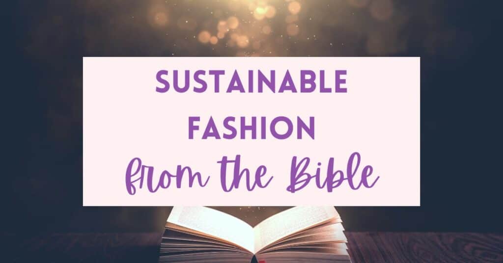 sustainble fashion from the bible