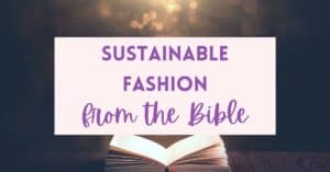 sustainble fashion from the bible