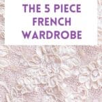 5 piece french capsule wardrobe text over lace image