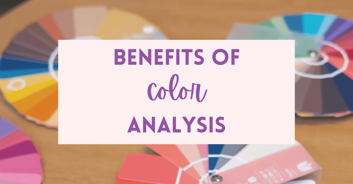 Discover the Benefits of Color Analysis to Help You Gain Confidence in